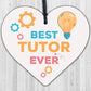 BEST TUTOR EVER Gift Engraved Heart Thank You Gift For Teacher Friend Keepsake