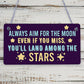 Aim For The Moon You'll Land Amongst The Stars Friendship Gift Wooden Plaque