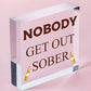 Man Cave Hanging Plaque Home Bar Pub Sign Nobody Gets Out Sober FUNNY Gifts