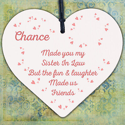 Chance Made You My Sister In Law Wooden Heart Plaque Keepsake Friendship Gift