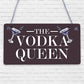 The Vodka Queen Funny Friendship Gift For Her Novelty Vodka Bar Home Bar Signs