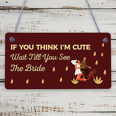 Wedding Wait Till You See The Bride Plaques Flower Girl Bride Friendship Gifts