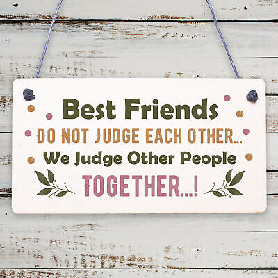 Best Friends Do Not Judge We Judge Together Novelty Friendship Hanging Plaque