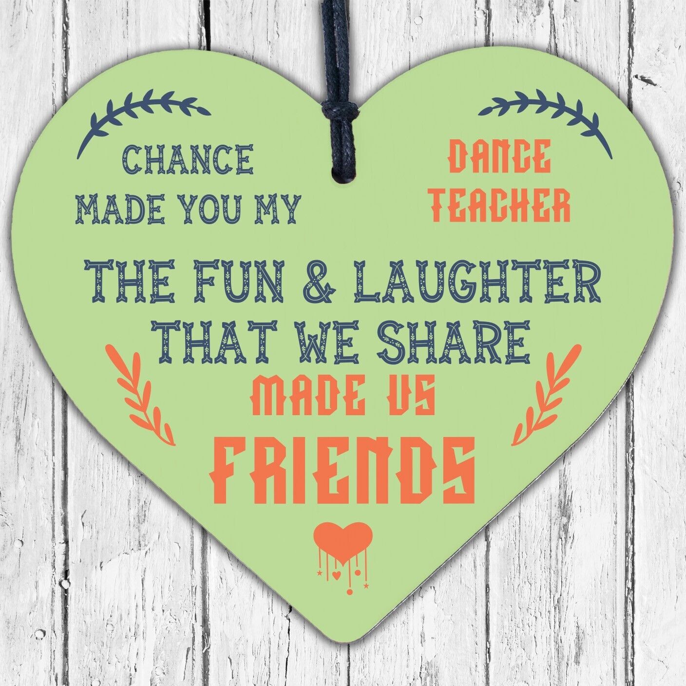 Chance Made Us Friends Dance Teacher Friendship Thank You Leaving Wood Sign Gift