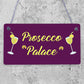 Prosecco Palace Funny Alcohol Friendship Man Cave Bar Hanging Plaque Gift Sign