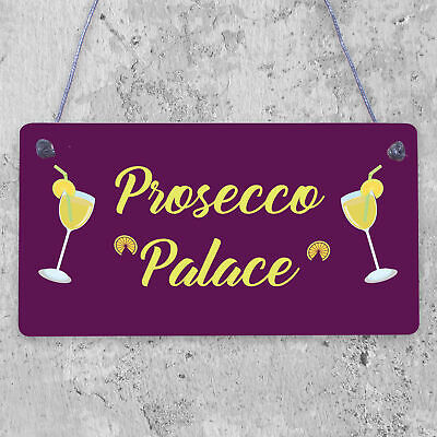 Prosecco Palace Funny Alcohol Friendship Man Cave Bar Hanging Plaque Gift Sign