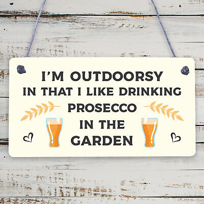 Drinking Prosecco In The Garden Shed Plaque Funny Alcohol Sign Friendship Gifts