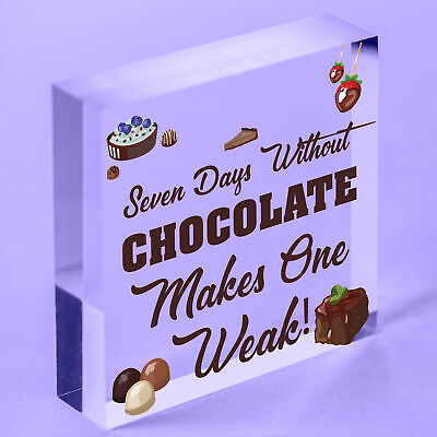 Chocolate Weak Funny Friendship Best Friend Gift Hanging Plaque Chocoholic Sign