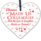 Chance Made Us Colleagues Gift Heart Thank You Gift For Friend Friendship Gift