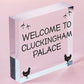 Welcome To Cluckingham Palace Novelty Garden Hanging Plaque Chicken Hen Sign