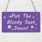 Put The Bloody Seat Down Novelty Wooden Hanging Plaque Bathroom Toilet Sign Gift