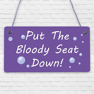 Put The Bloody Seat Down Novelty Wooden Hanging Plaque Bathroom Toilet Sign Gift