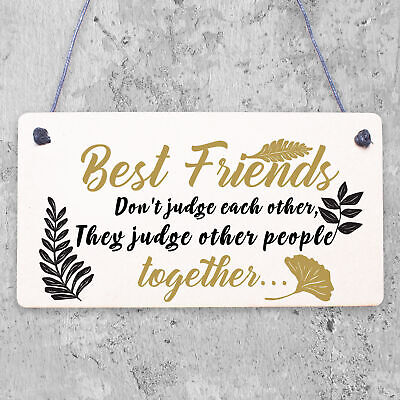 Best Friends Judge Others Friendship Love Gift Hanging Plaque Funny Friend Sign