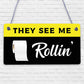 Humourous Funny They See Me Rollin Hanging Plaque Bathroom Toilet Loo Sign Gift