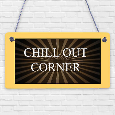 Chill Out Corner Man Cave Shed SummerHouse Sign Hot Tub Wall Door Plaque Gift