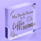 Birth Stone COFFEE Caffiene Lover Best Friendship Gift Hanging Plaque Home Sign