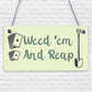 Weed 'em & Reap Funny Gardening Gift Garden Hanging Plaque Shed Allotment Sign