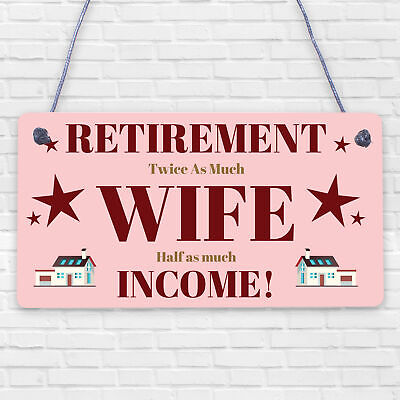 Retirement Twice As Much Wife Novelty Wooden Hanging Plaque Funny Retiring Gift