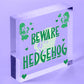 Beware Of The Hedgehog Novelty Wooden Hanging Shabby Chic Plaque Animal Sign