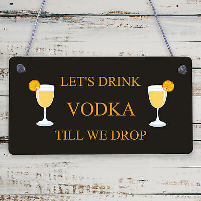 Lets Drink Vodka Till We Drop Funny Alcohol Gift Man Cave Home Bar Plaque Gifts