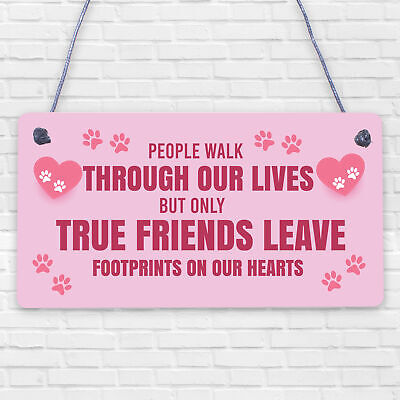 True Friends Leave Footprints On Our Hearts Freestanding Plaque Friendship Sign