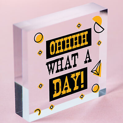 Oh What A Day Wooden Heart Funny Home Decor Sign Friendship Colleague Gifts