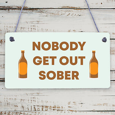 Man Cave Hanging Plaque Home Bar Pub Sign Nobody Gets Out Sober FUNNY Gifts