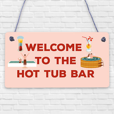 Welcome To The Hot Tub Bar Novelty Garden Hanging Plaque Outdoor Sign