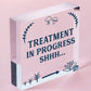 Treatment In Progress Wooden Plaque Door Sign Home Beauty Salon Best Friend Gift