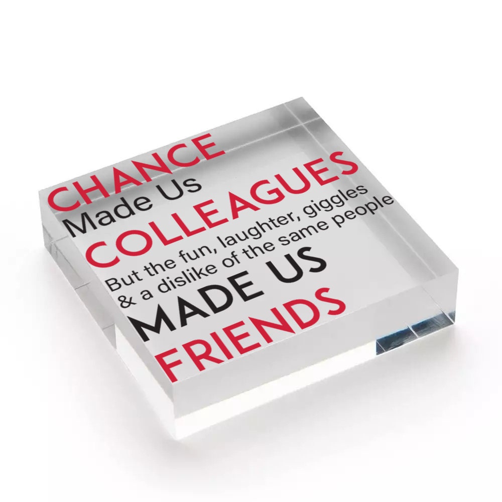 Chance Made Us Colleagues Acrylic Heart Sign Friendship Friends Gift