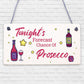 Tonight's Forecast Prosecco! Wine Alcohol Hanging Plaque Friendship Gift Sign