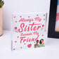 Always My Sister Forever My Friend Wooden Hanging Heart Gift Sisters Love Plaque