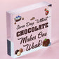 Chocolate Weak Funny Friendship Best Friend Gift Hanging Plaque Chocoholic Sign