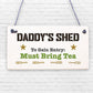 Daddy's Shed Must Bring Tea Novelty Wooden Hanging Plaque Fathers Day Gift Sign