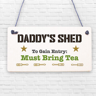 Daddy's Shed Must Bring Tea Novelty Wooden Hanging Plaque Fathers Day Gift Sign