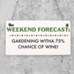 Forecast Gardening Wine Funny Garden Shed Alcohol Hanging Plaque Friendship Sign