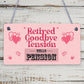 RETIRED Goodbye Tension Hello Pension Funny Novelty Retirement Plaque Work Gift