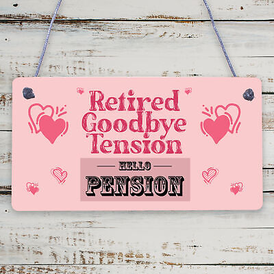 RETIRED Goodbye Tension Hello Pension Funny Novelty Retirement Plaque Work Gift