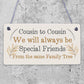 Birthday Christmas Gift For Cousin Special Family Plaques Best Friend Keepsakes