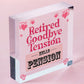 RETIRED Goodbye Tension Hello Pension Funny Novelty Retirement Plaque Work Gift