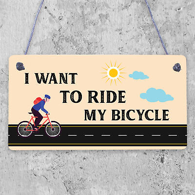 Want To Ride My Bicycle Biking Cyclist Funny Hanging Plaque Friendship Gift Sign