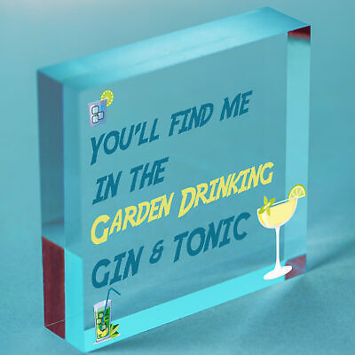 In The Garden Drinking Gin Funny Alcohol Gin & Tonic Shed Plaque Friendship Gift