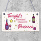 Tonight's Forecast Prosecco! Wine Alcohol Hanging Plaque Friendship Gift Sign