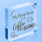 Birth Stone COFFEE Caffiene Lover Best Friendship Gift Hanging Plaque Home Sign