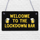 The LOCKDOWN Bar Funny Quarantine Plaques Novelty Home Bar Sign Man Cave