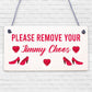 Please Remove Your Jimmy Choos Shabby Shoes Plaque Sign Chic Home Gift Take Off