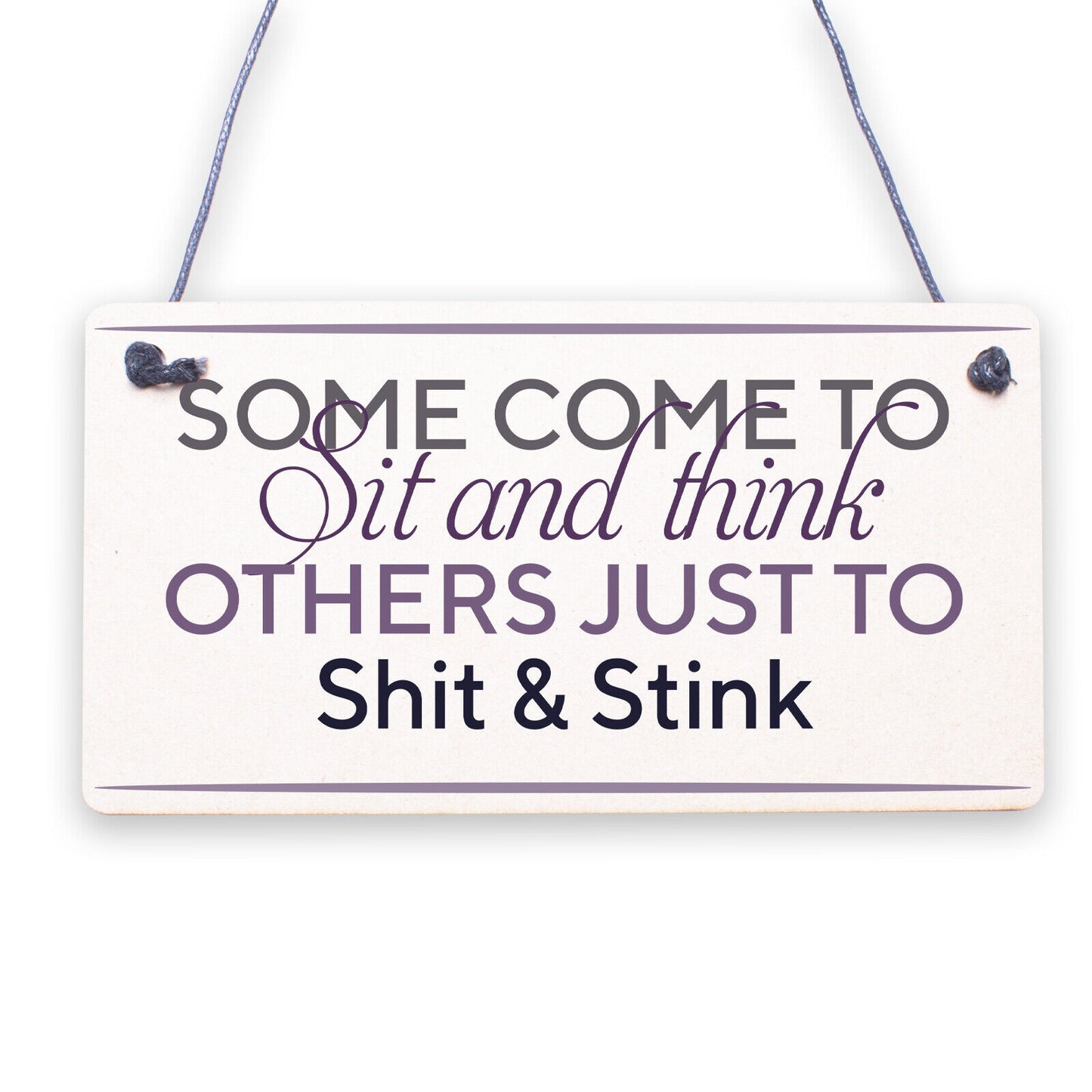 Some Come To Sit And Think Novelty Hanging Wooden Plaque Toilet Bathroom Sign