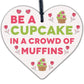 Be A Cupcake Novelty Wooden Hanging Heart Friendship Gift Funny Kitchen Sign New