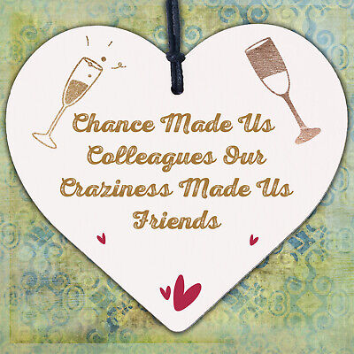 Chance Made Us Colleagues Novelty Wooden Hanging Heart Plaque Friendship Sign