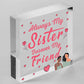 Always My Sister Forever My Friend Wooden Hanging Heart Gift Sisters Love Plaque